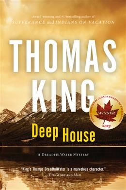 Deep House (DreadfulWater #6) by Thomas King
