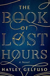 The Book of Lost Hours by Hayley Gelfuso