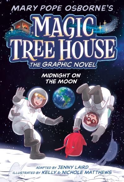 Midnight on the Moon (Magic Tree House Graphic Novels #8) by Mary Pope Osborne, Jenny Laird, Kelly Matthews, Nichole Matthews