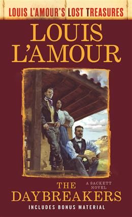 The Daybreakers (The Sacketts #6) (Lost Treasures)  by Louis L&#39;Amour