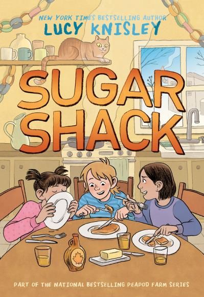 Sugar Shack (Peapod Farm #3) by Lucy Knisley