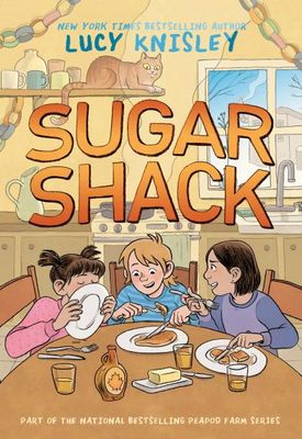 Sugar Shack (Peapod Farm #3) by Lucy Knisley