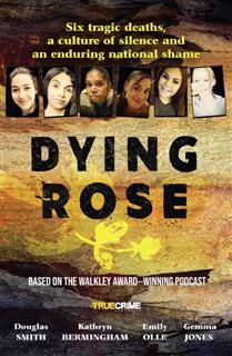 Dying Rose by  Douglas Smith, Kathryn Bermingham, Emily Olle, Gemma Jones