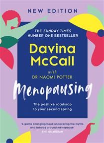 Menopausing: The positive roadmap to your second spring by Davina McCall, Dr. Naomi Potter