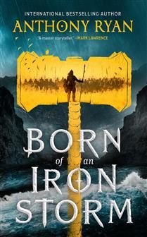 Born of an Iron Storm (Age of Wrath #2) by Anthony Ryan