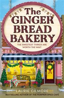 The Gingerbread Bakery (Dream Harbor #5) by Laurie Gilmore
