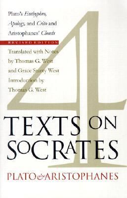 Four Texts on Socrates: Euthyphro/Apology/Crito/Aristophanes&#39; Clouds by Plato, Aristophanes