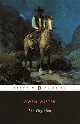 The Virginian: A Horseman of the Plains by Owen Wister