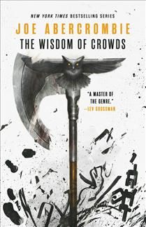 The Wisdom of Crowds (The Age of Madness #3) by Joe Abercrombie