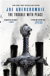 The Trouble with Peace (The Age of Madness #2) by Joe Abercrombie