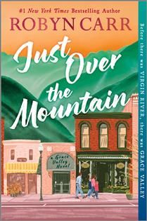 Just Over the Mountain (Grace Valley #2) by Robyn Carr