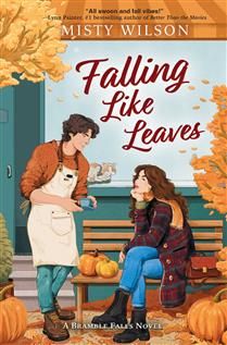 Falling Like Leaves (Bramble Falls #1) by Misty Wilson