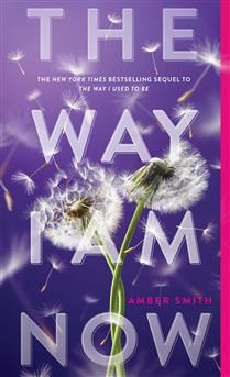 The Way I Am Now (The Way I Used to Be #2) By Amber Smith