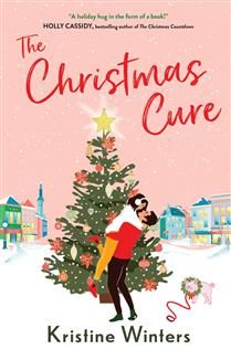 The Christmas Cure by Kristine Winters