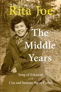 Rita Joe—The Middle Years By: Rita Joe
