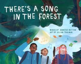 There&#39;s a Song in the Forest by Jennifer Britton, Jillian Thalman