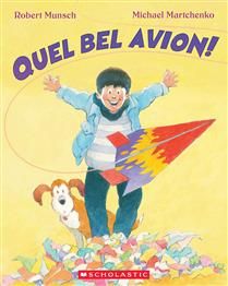 Quel bel avion! De Robert Munsch, Michael Martchenko