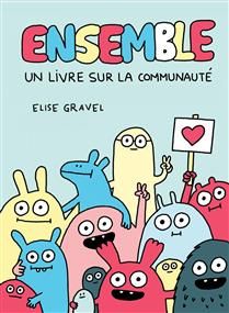 Ensemble : Un livre sur la communauté De Elise Gravel