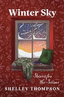 Winter Sky: Stories for the Season by Shelley Thompson