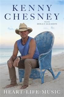 Heart Life Music By Kenny Chesney, Holly Gleason