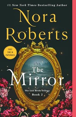 The Mirror (The Lost Bride Trilogy #2) by Nora Roberts