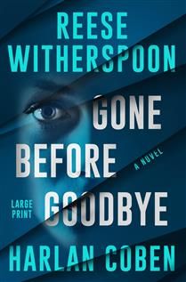 Gone Before Goodbye by Harlan Coben, Reese Witherspoon - LARGE PRINT