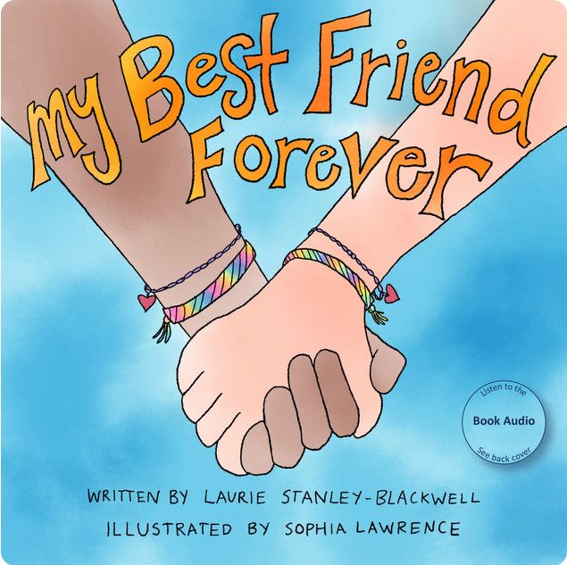 My Best Friend Forever By Laurie Stanley-Blackwell, Sophia Lawrence
