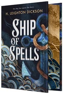 Ship of Spells (Deluxe Limited Edition) By H. Leighton Dickson