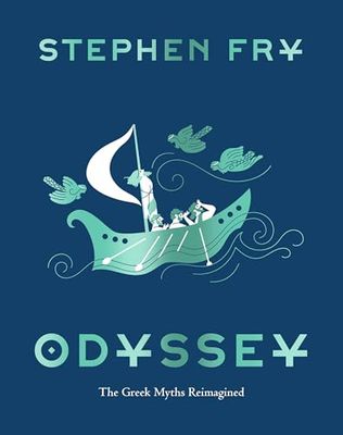 Odyssey: The Greek Myths Reimagined (Stephen Fry&#39;s Great Mythology #4) By Stephen Fry