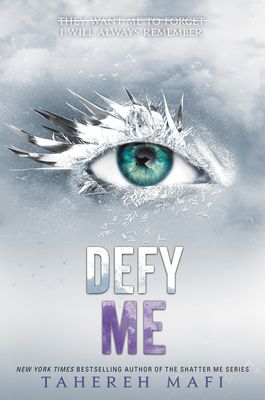 Defy Me (Shatter Me #5) By Tahereh Mafi