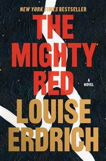 The Mighty Red By Louise Erdrich