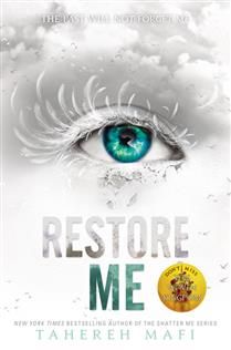Restore Me (Shatter Me #4) By Tahereh Mafi