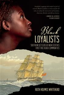 Black Loyalists Southern Settlers of Nova Scotia’s First Free Black Communities  By: Ruth Holmes Whitehead