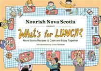 What&#39;s for Lunch?: Nova Scotia Recipes to Cook and Enjoy Together By Nourish Nova Scotia, Emma FitzGerald