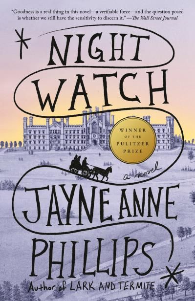 Night Watch By Jayne Anne Phillips