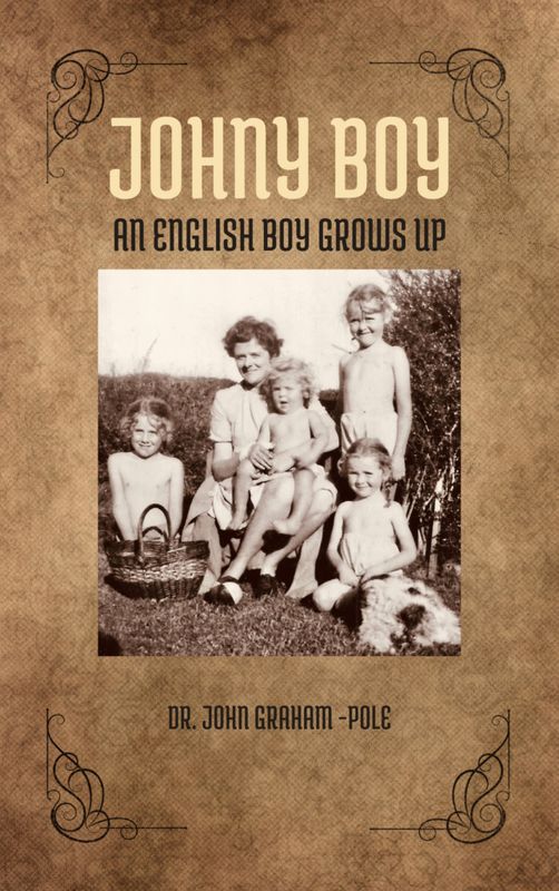 Johnny-Boy: An English Boy Grows Up by John Graham-Pole