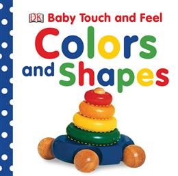 Baby Touch and Feel: Colors and Shapes By DK