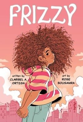 Frizzy by Claribel A. Ortega, Rose Bousamra