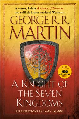 A Knight of the Seven Kingdoms (The Tales of Dunk and Egg #1-3) by George R. R. Martin