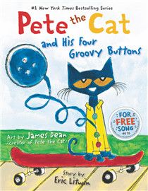 Pete the Cat and His Four Groovy Buttons (Pete the Cat) By Eric Litwin, James Dean, Kimberly Dean