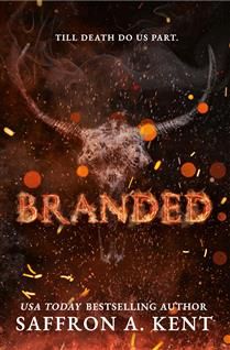 Branded (Brutal Cowboys #1) By: Saffron A. Kent