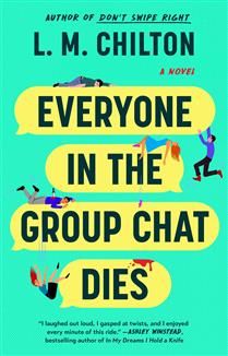 Everyone in the Group Chat Dies By L.M. Chilton