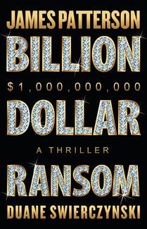 Billion-Dollar Ransom By James Patterson, Duane Swierczynski