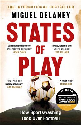 States of Play: How Sportswashing Took Over Football By Miguel Delaney