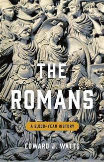 The Romans: A 2,000-Year History By Edward J. Watts