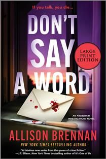 Don't Say a Word (Angelhart Investigations #2) Allison Brennan  - LARGE PRINT