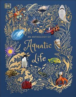An Anthology of Aquatic Life (DK Children's Anthologies) By Sam Hume