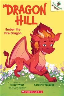 Ember the Fire Dragon: An Acorn Book (Dragon Hill #1) By Tracey West, Carolina Vázquez