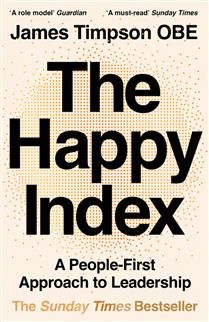 The Happy Index: A People-First Approach to Leadership By James Timpson