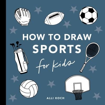 Sports Things (How to Draw For Kids  #11) By Alli Koch